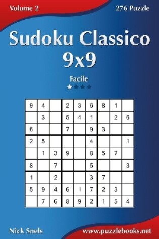 Cover of Sudoku Classico 9x9 - Facile - Volume 2 - 276 Puzzle