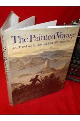 Cover of Painted Voyage, The:Art, Travel and Exploration, 1564-1875