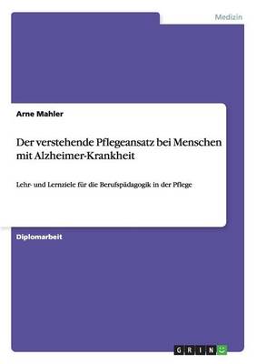 Book cover for Der Verstehende Pflegeansatz Bei Menschen Mit Alzheimer-Krankheit