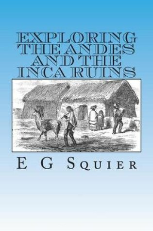 Cover of Exploring the Andes and the Inca Ruins