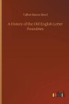 Book cover for A History of the Old English Letter Foundries