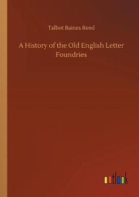 Book cover for A History of the Old English Letter Foundries