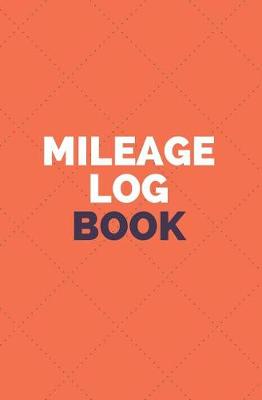 Book cover for Mileage Log Book