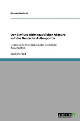 Cover of Der Einfluss Nicht-Staatlicher Akteure Auf Die Deutsche Aussenpolitik