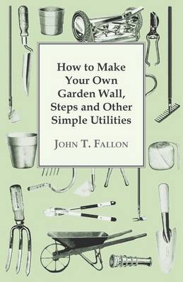 Book cover for How to Make Your Own Garden Wall, Steps and Other Simple Utilities