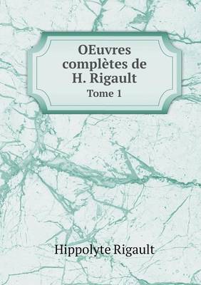 Book cover for OEuvres complètes de H. Rigault Tome 1