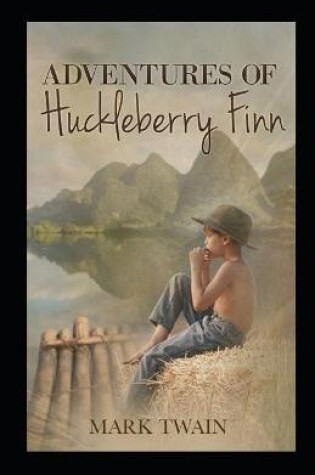 Cover of The Adventures of Huckleberry Finn by Mark Twain illustrated