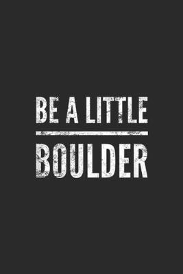 Book cover for be a little boulder