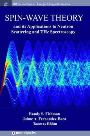 Cover of Spin-Wave Theory and Its Applications to Neutron Scattering and Thz Spectroscopy