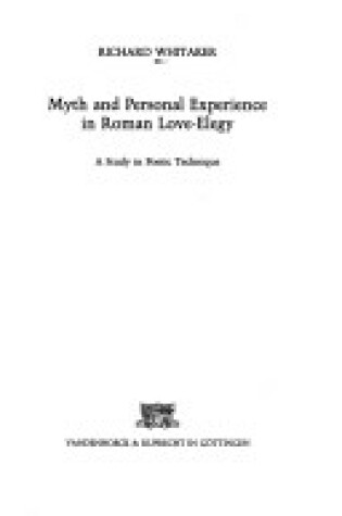 Cover of Myth and Personal Experience in Roman Love-Elegy