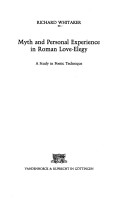 Cover of Myth and Personal Experience in Roman Love-Elegy