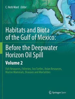 Cover of Habitats and Biota of the Gulf of Mexico: Before the Deepwater Horizon Oil Spill