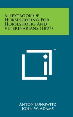 Book cover for A Textbook of Horseshoeing for Horseshoers and Veterinarians (1897)