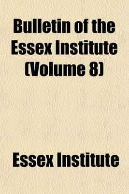 Book cover for Bulletin of the Essex Institute Volume 16-20