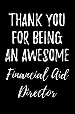 Cover of Thank You for Being an Awesome Financial Aid Director