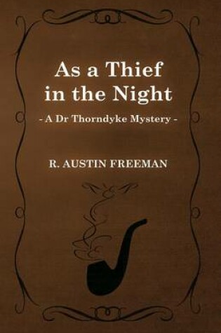 Cover of As a Thief in the Night (a Dr Thorndyke Mystery)