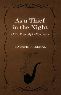 Book cover for As a Thief in the Night (a Dr Thorndyke Mystery)