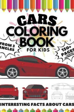 Cover of Cars Coloring Book for Kids from 3 Angles, 150 Pages