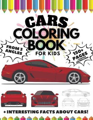 Book cover for Cars Coloring Book for Kids from 3 Angles, 150 Pages