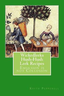 Book cover for WickedLeeks - Hush, Hush Leek Recipes