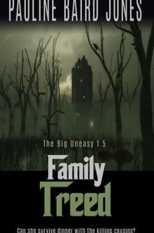 Cover of Family Treed (the Big Uneasy
