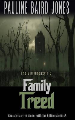 Book cover for Family Treed (the Big Uneasy