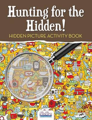 Book cover for Hunting for the Hidden! Hidden Picture Activity Book