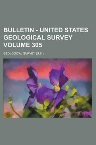 Cover of Bulletin - United States Geological Survey Volume 305