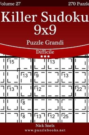 Cover of Killer Sudoku 9x9 Puzzle Grandi - Difficile - Volume 27 - 270 Puzzle