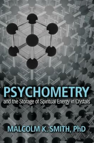 Cover of Psychometry and the Storage of Spiritual Energy in Crystals