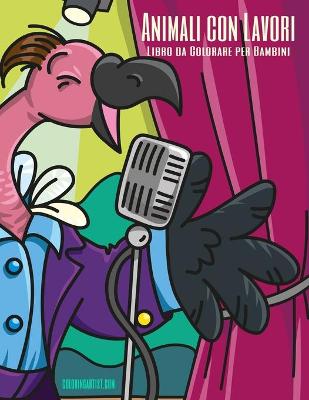 Book cover for Animali con Lavori Libro da Colorare per Bambini