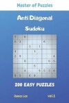 Book cover for Master of Puzzles - Anti Diagonal Sudoku 200 Easy Puzzles vol.1