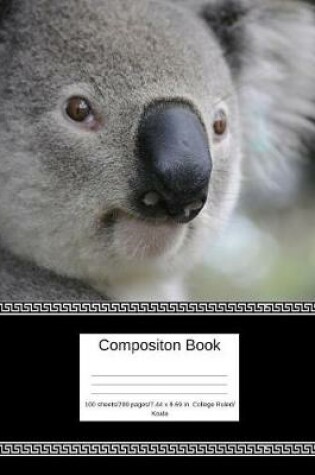 Cover of Composition Book 100 Sheets/200 Pages/7.44 X 9.69 In. College Ruled/ Koala