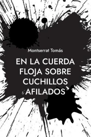 Cover of En la cuerda floja sobre cuchillos afilados