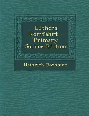 Book cover for Luthers Romfahrt - Primary Source Edition