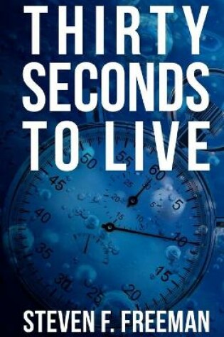 Cover of Thirty Seconds to Live