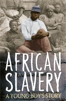 Book cover for African Slavery: A Young Boy's Story