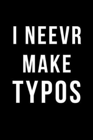 Cover of I Neevr Make Typos