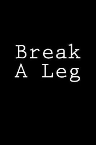 Cover of Break A Leg