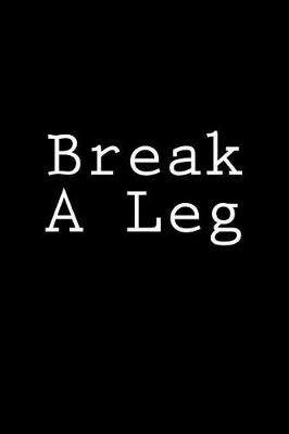 Book cover for Break A Leg