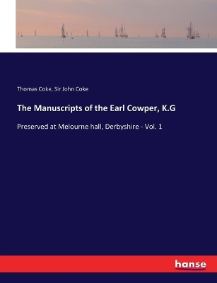 Book cover for The Manuscripts of the Earl Cowper, K.G