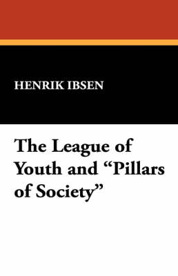 Book cover for The League of Youth and Pillars of Society