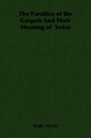 Cover of The Parables of the Gospels And Their Meaning of Today