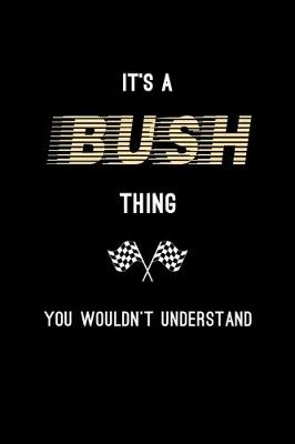 Book cover for It's A Bush Thing, You Wouldn't Understand