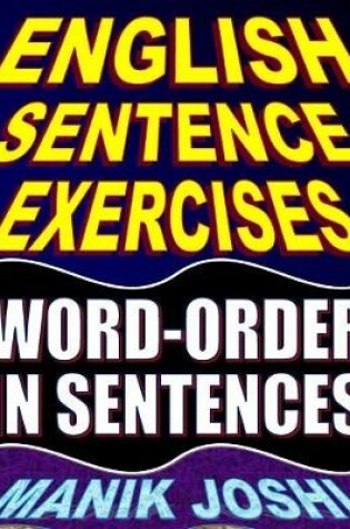Cover of English Sentence Exercises: Word-order In Sentences