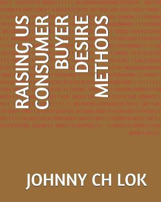 Book cover for Raising Us Consumer Buyer Desire Methods