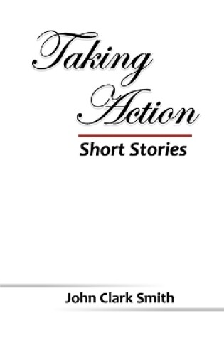 Cover of Taking Action - Short Stories