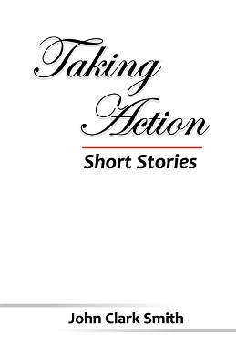 Book cover for Taking Action - Short Stories