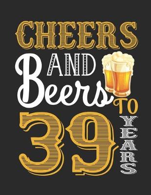 Book cover for Cheers And Beers To 39 Years