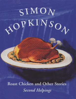 Book cover for Roast Chicken and Other Stories: Second Helpings